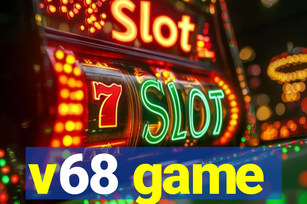 v68 game